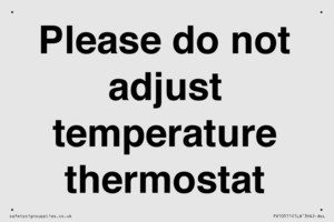 Please do not adjust temperature thermostat